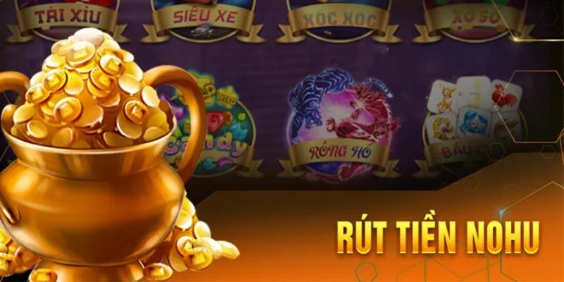 Hướng Dẫn Rút Tiền Nohu90 Nhanh Gọn Chưa Tới 2 Phút